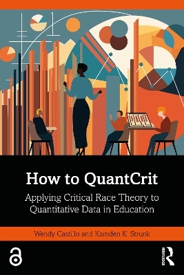 How to QuantCrit - Wendy Castillo, Kamden K. Strunk