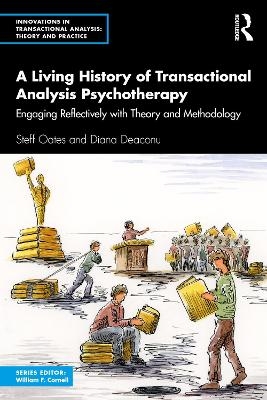 A Living History of Transactional Analysis Psychotherapy - Steff Oates, Diana Deaconu