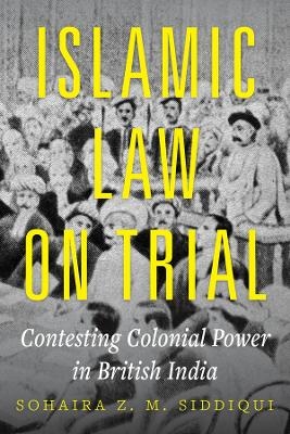 Islamic Law on Trial - Dr. Sohaira Z. M. Siddiqui