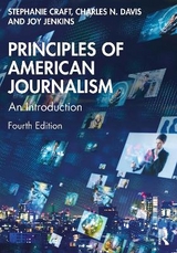 Principles of American Journalism - Craft, Stephanie; Davis, Charles N.; Jenkins, Joy