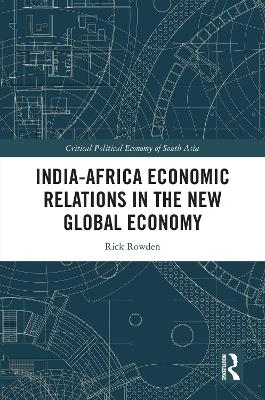 India-Africa Economic Relations in the New Global Economy - Rick Rowden