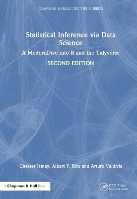 Statistical Inference via Data Science - Chester Ismay, Albert Y. Kim, Arturo Valdivia