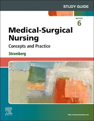 Study Guide for Medical-Surgical Nursing - Holly K. Stromberg