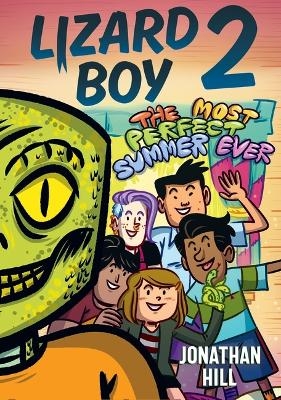 Lizard Boy 2: The Most Perfect Summer Ever - Jonathan Hill