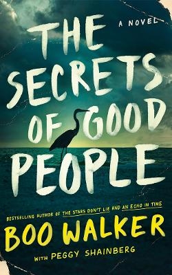 The Secrets of Good People - Boo Walker, Peggy Shainberg