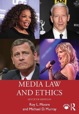 Media Law and Ethics - Roy L. Moore, Michael D. Murray