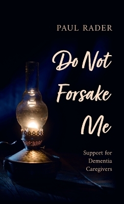 Do Not Forsake Me - Paul Rader