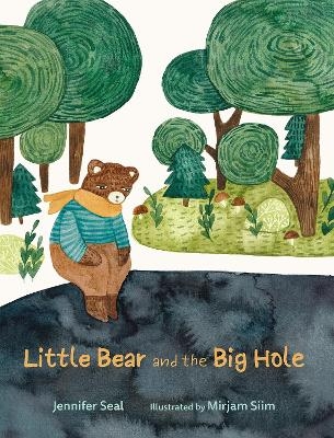 Little Bear and the Big Hole - Jennifer Seal