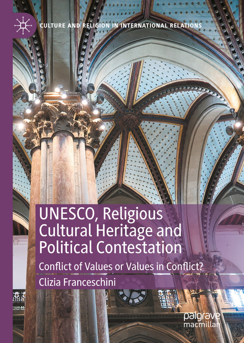 UNESCO, Religious Cultural Heritage and Political Contestation - Clizia Franceschini