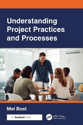 Understanding Project Practices and Processes - Mel Bost