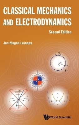 Classical Mechanics And Electrodynamics - Jon Magne Leinaas