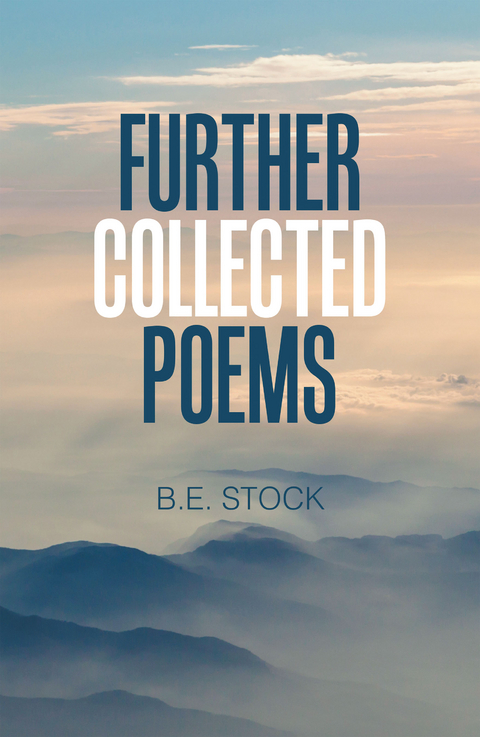Further Collected Poems - B.E. Stock