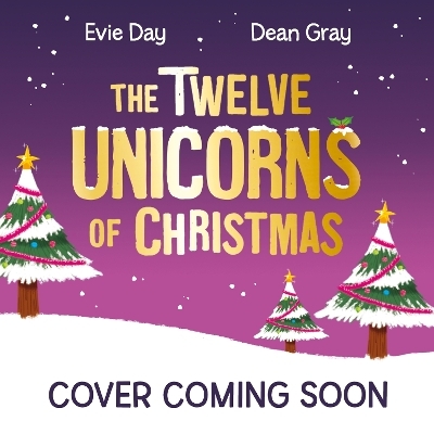 The Twelve Unicorns of Christmas - Evie Day