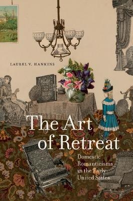 The Art of Retreat - Laurel V Hankins