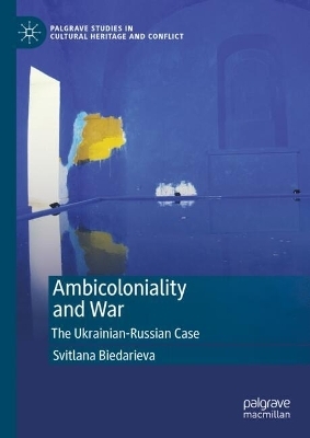 Ambicoloniality and War - Svitlana Biedarieva