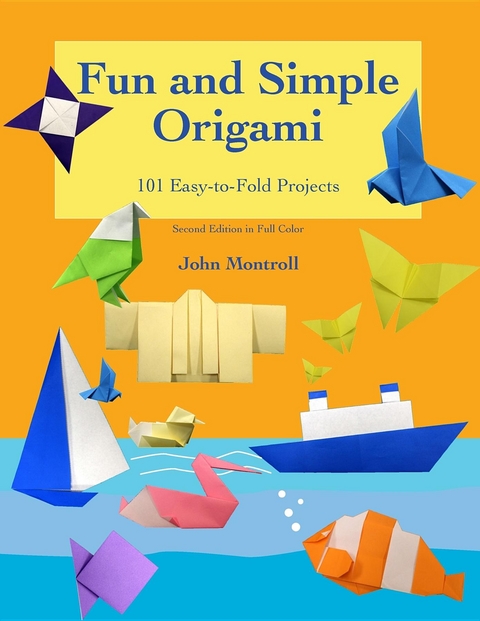 Fun and Simple Origami -  John Montroll