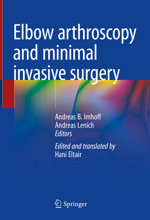 Elbow Arthroscopy and Minimal Invasive Surgery - 