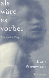 Als wäre es vorbei - Katja Petrowskaja