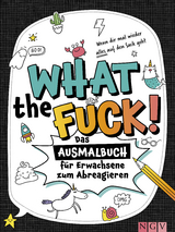 What the fuck! - Wenn dir mal wieder alles auf den Sack geht