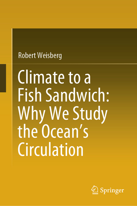 Climate to a Fish Sandwich: Why We Study the Ocean’s Circulation - Robert Weisberg