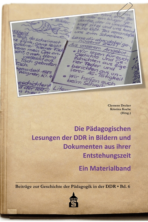 Die Pädagogischen Lesungen der DDR in Bildern und Dokumenten aus ihrer Entstehungszeit - 