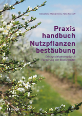 Praxishandbuch Nutzpflanzenbestäubung - Alexandra-Maria Klein, Felix Fornoff