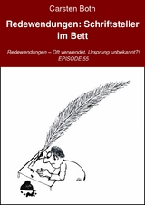 Redewendungen: Schriftsteller im Bett - Carsten Both