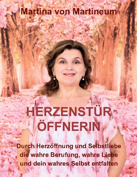 Herzenstüröffnerin - Martina von Martineum