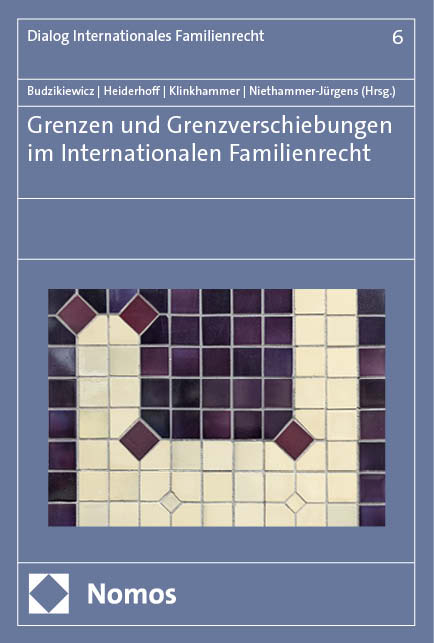 Grenzen und Grenzverschiebungen im Internationalen Familienrecht - 