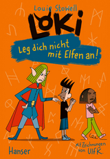 Loki - Leg dich nicht mit Elfen an - Louie Stowell