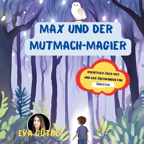 Max und der Mutmach-Magier - Eva Güthe