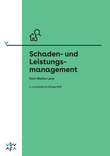 Schaden- und Leistungsmanagement - Lanz, Felix Walter