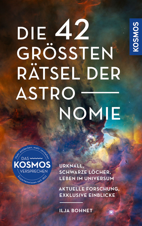 Die 42 größten Rätsel der Astronomie - Ilja Bohnet