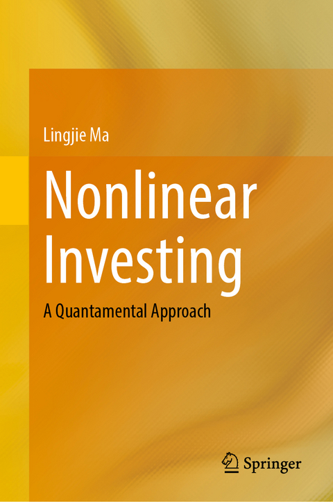 Nonlinear Investing: A Quantamental Approach - Lingjie Ma