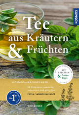 Tee aus Kräutern und Früchten - Beiser, Rudi