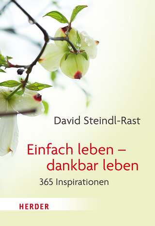 Einfach leben – dankbar leben - David Steindl-Rast; Rudolf Walter