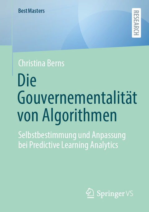 Die Gouvernementalität von Algorithmen - Christina Berns