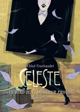 Céleste – »Es wird Zeit, Monsieur Proust« - Chloé Cruchaudet