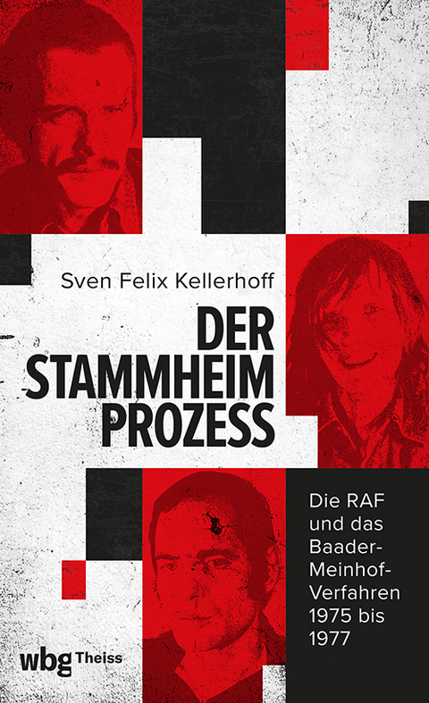 Der Stammheim-Prozess - Sven Felix Kellerhoff