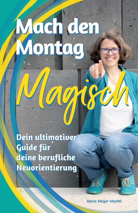 Mach den Montag magisch - Marie Meyer-Marktl