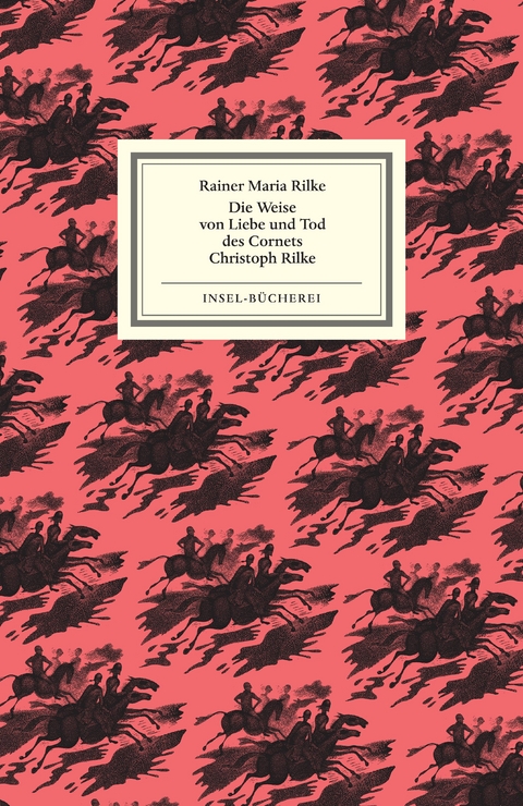 Die Weise von Liebe und Tod des Cornets Christoph Rilke - Rainer Maria Rilke