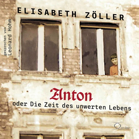 Anton oder Die Zeit des unwerten Lebens - Elisabeth Zöller