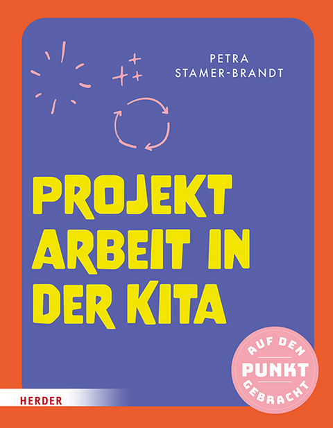 Projektarbeit in der Kita - Petra Stamer-Brandt