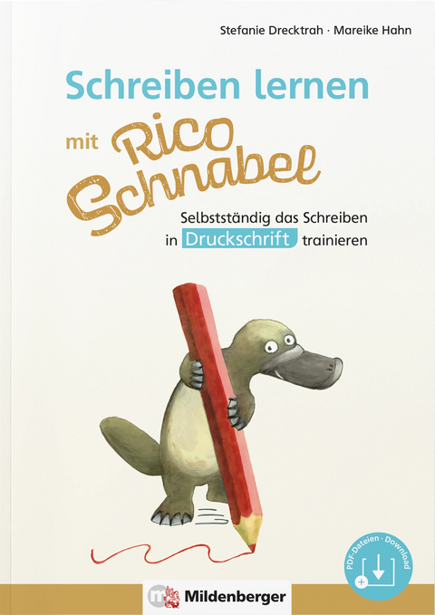 Schreiben lernen mit Rico Schnabel, Druckschrift - Stefanie Drecktrah, Mareike Hahn