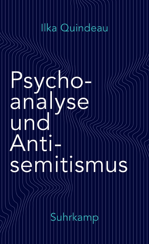 Psychoanalyse und Antisemitismus - Ilka Quindeau