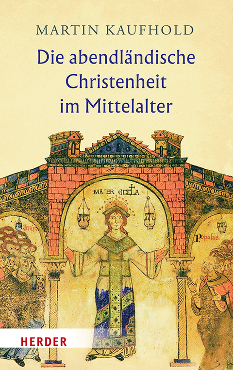 Die abendländische Christenheit im Mittelalter - Martin Kaufhold