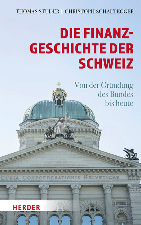 Die Finanzgeschichte der Schweiz - Thomas Studer, Christoph Schaltegger