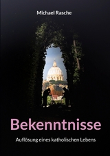 Bekenntnisse - Michael Rasche