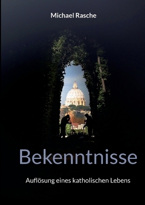 Bekenntnisse - Michael Rasche