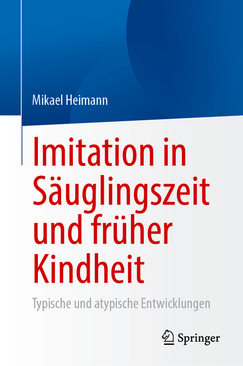 Imitation in Säuglingszeit und früher Kindheit - Mikael Heimann